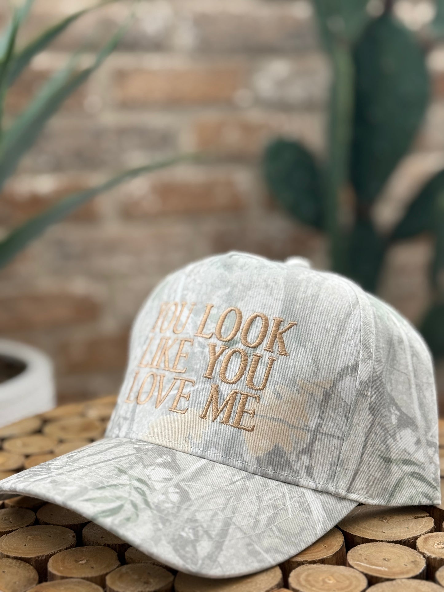 You Look Like You Love Me Embroidery Camo Cap