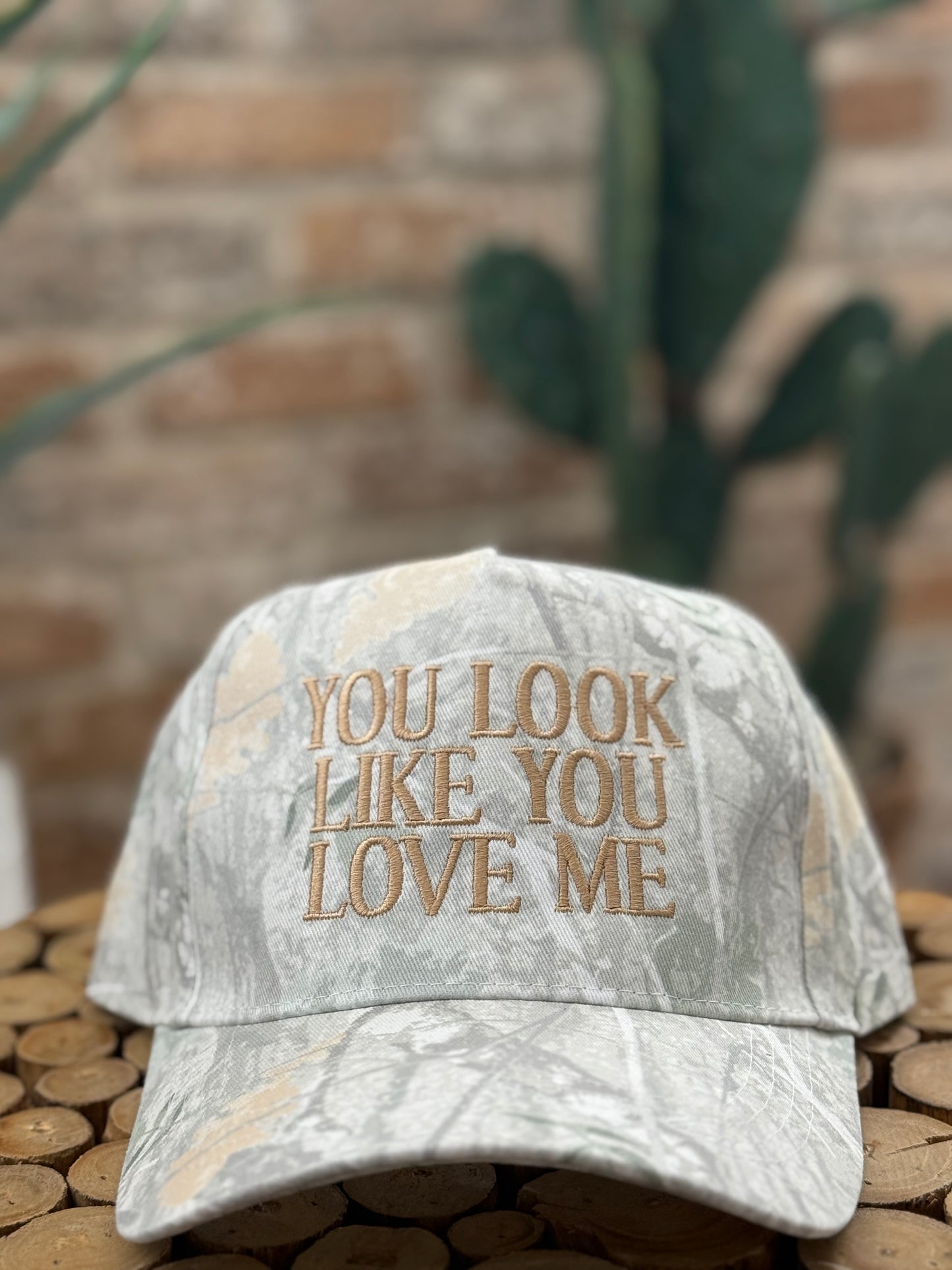 You Look Like You Love Me Embroidery Camo Cap